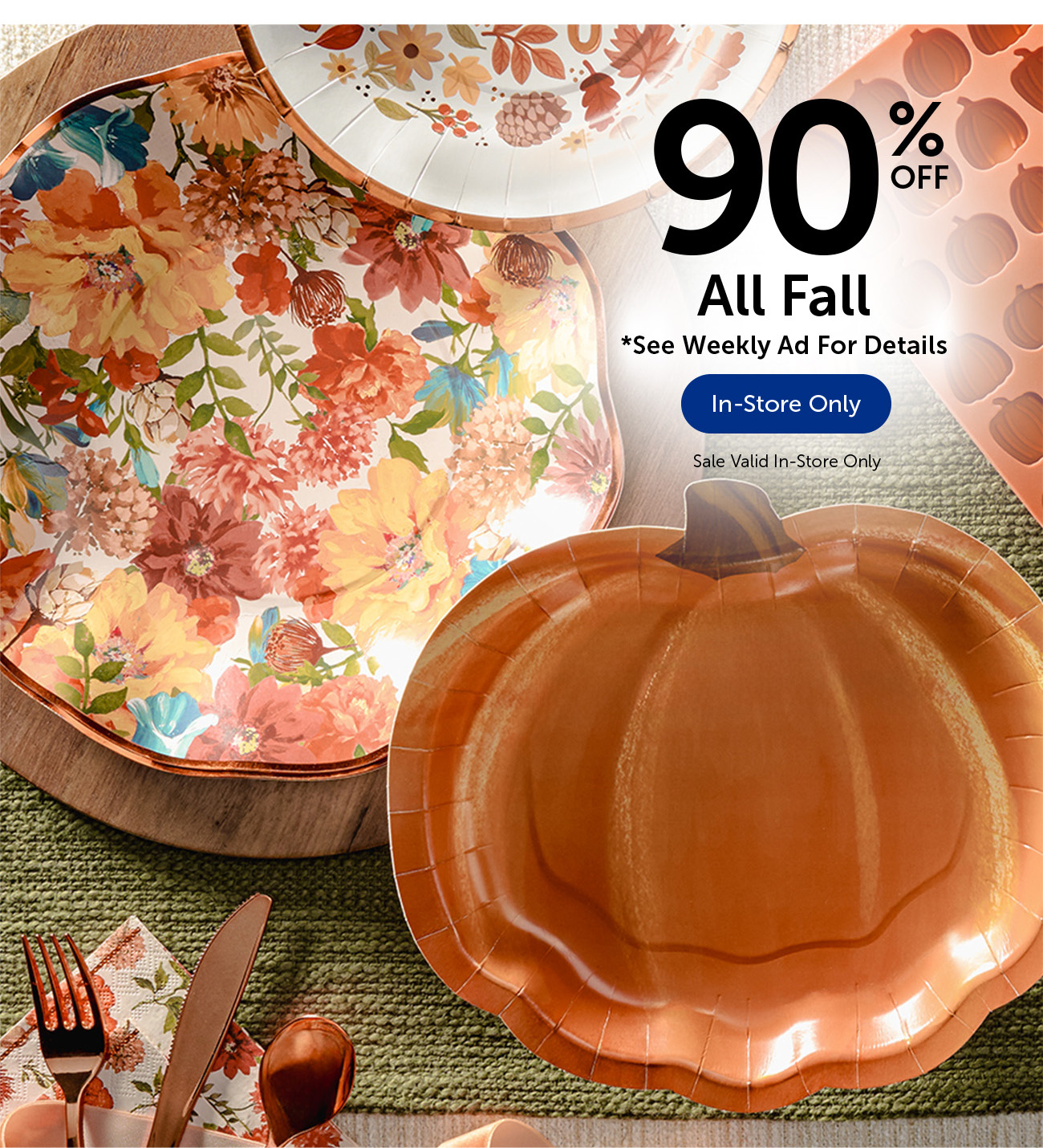 90% Off Fall - In-Store Only