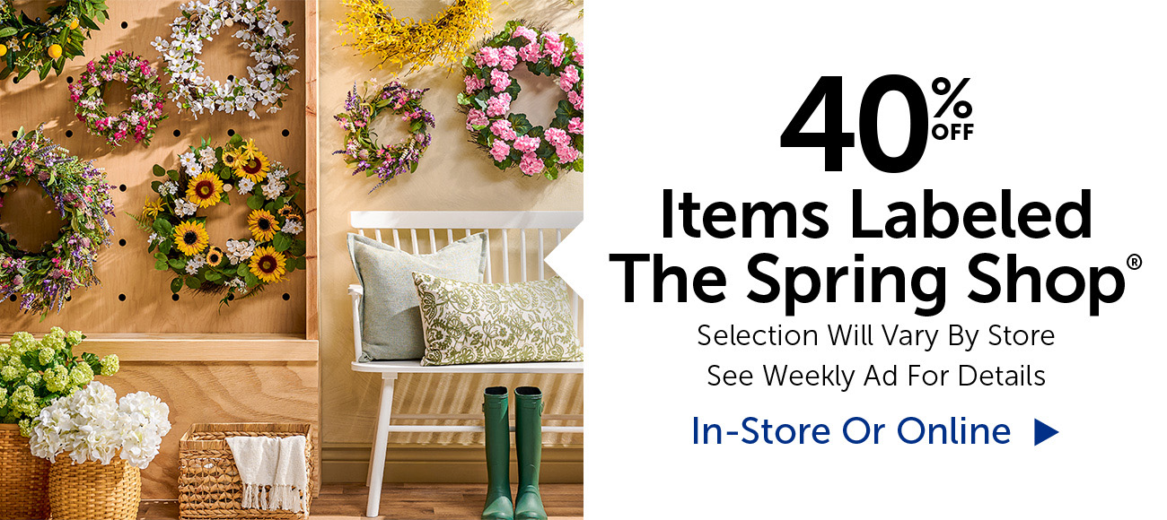 40% Off Items Labeled The Spring Shop® - Selection Will Vary By Store