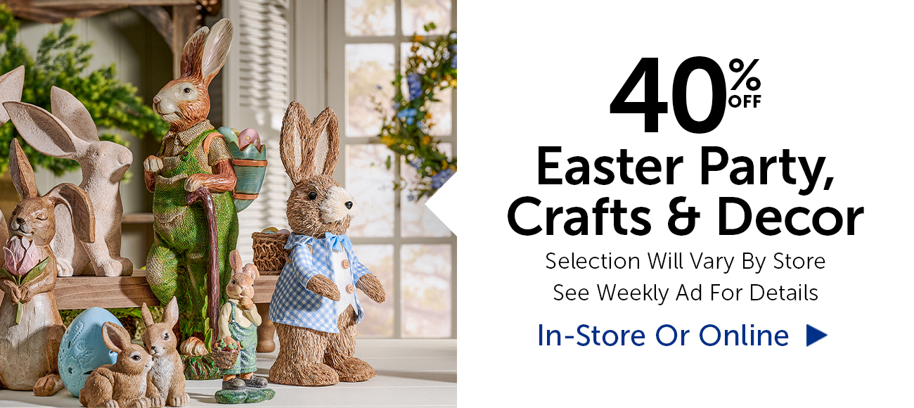 40% Off Easter Party, Crafts & Decor - Selection Will Vary By Store