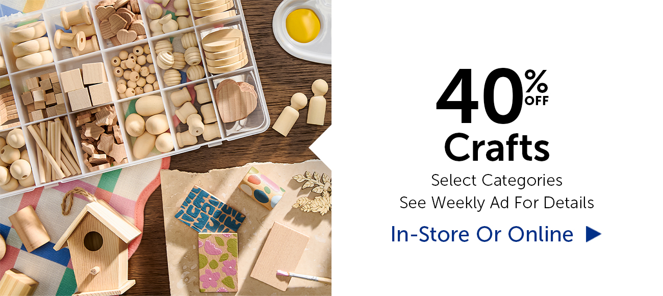 40% Off Crafts - Select Categories