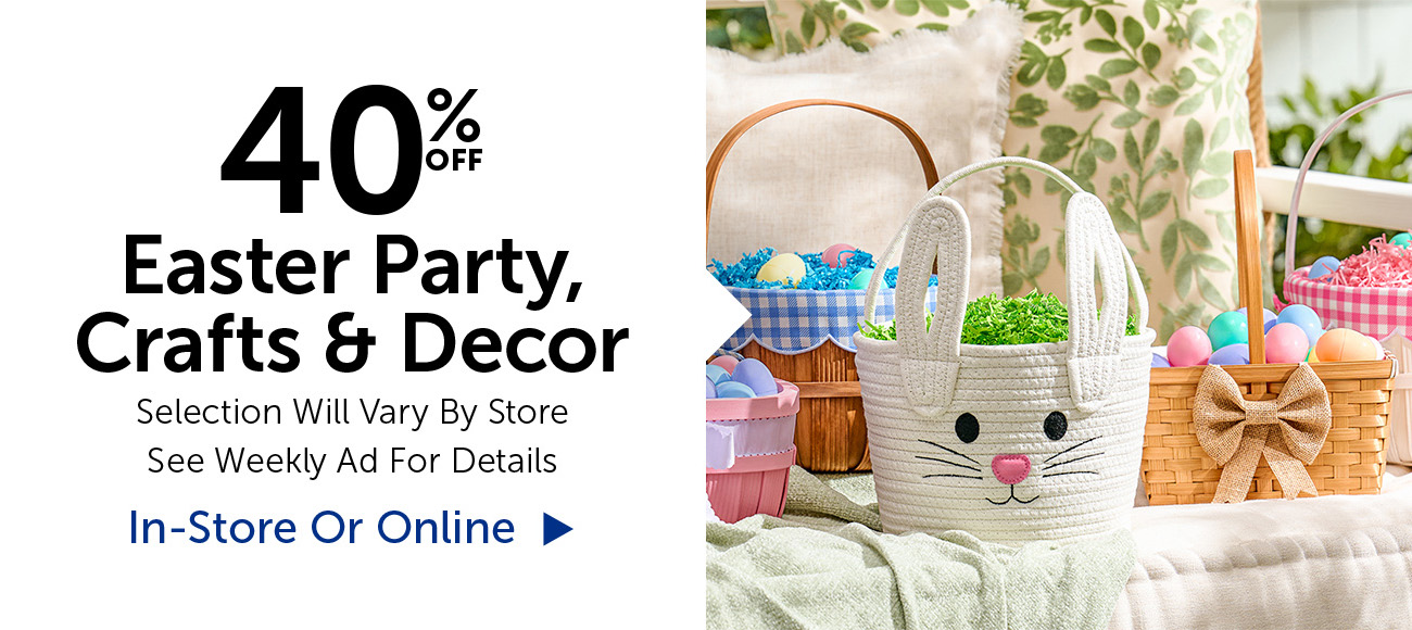 40% Off Easter Party, Crafts & Decor - Selection Will Vary By Store