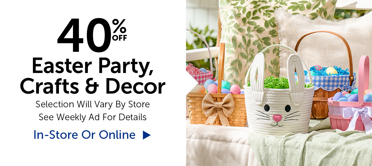40% Off Easter Party, Crafts & Decor - Selection Will Vary By Store