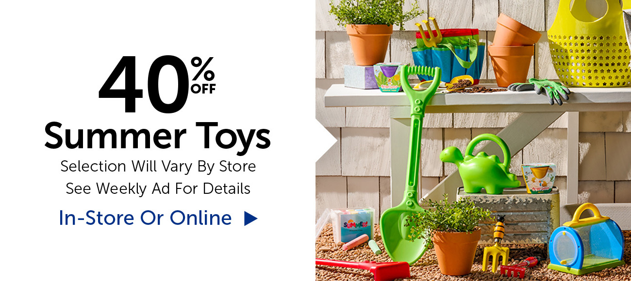 40% Off Summer Toys - Selection Will Vary By Store