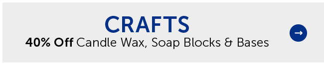 Crafts - 40% Off Candle Wax, Soap Blocks & Bases
