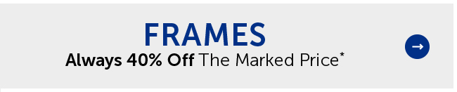 Frames - Always 40% Off The Marked Price*