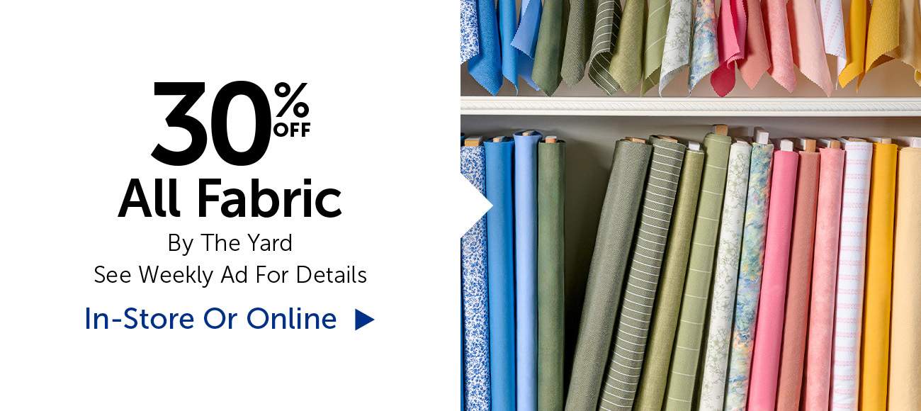 30% Off All Fabric - By The Yard