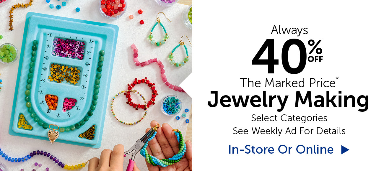 Always 40% Off The Marked Price - Jewelry Making - Select Categories