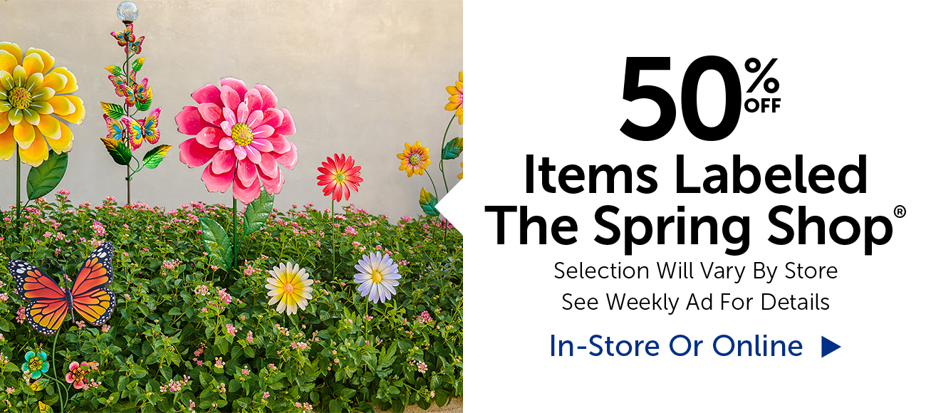 50% Off Items Labeled The Spring Shop® - Selection Will Vary By Store