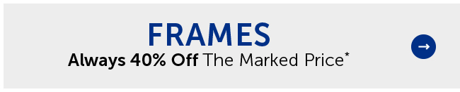 Frames - Always 40% Off The Marked Price*