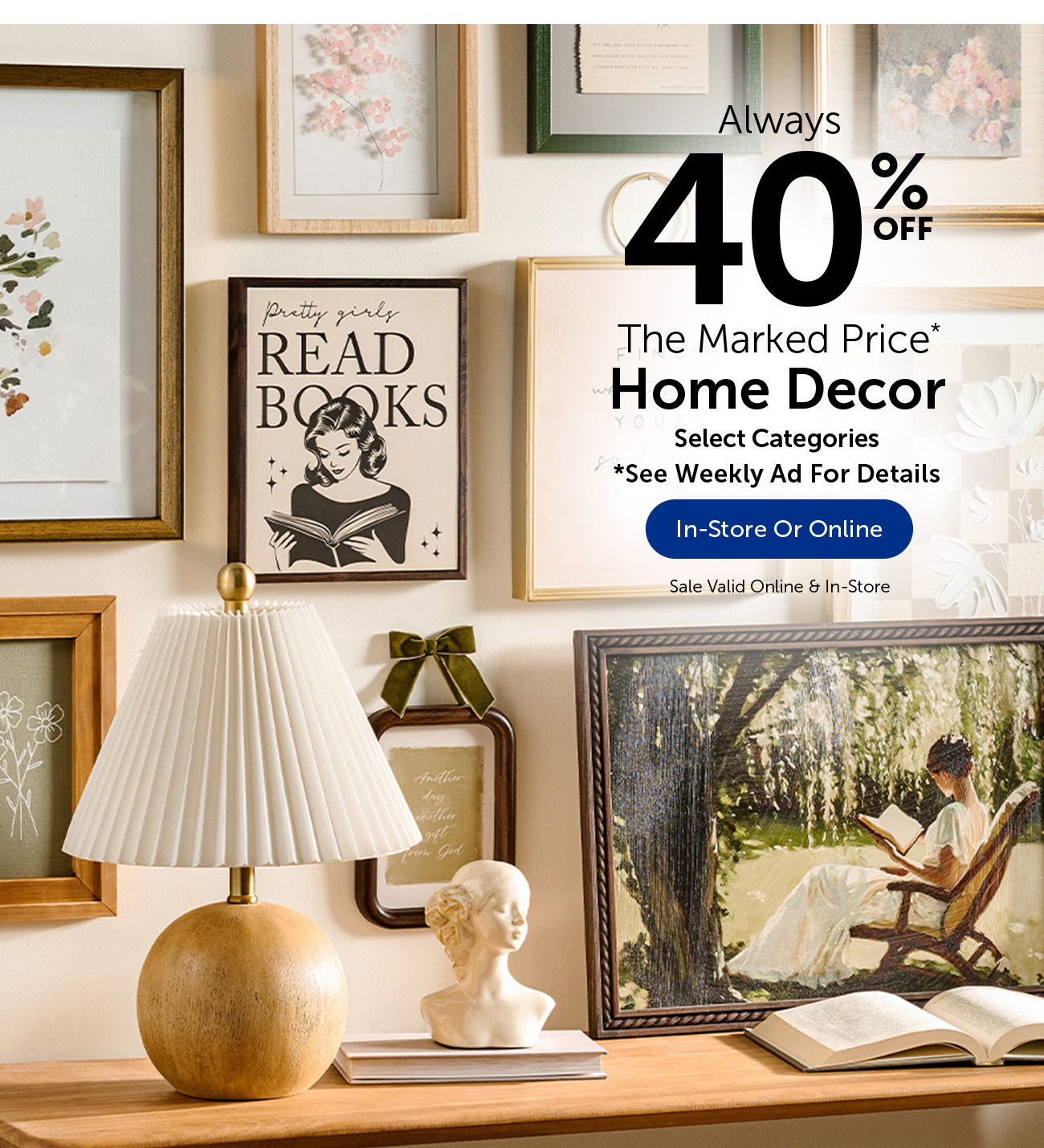Always 40% Off The Marked Price - Home Decor - Select Categories