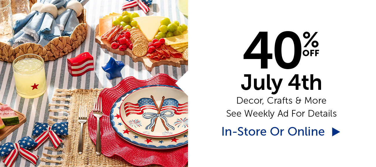 40% Off July 4th - Decor, Crafts & More