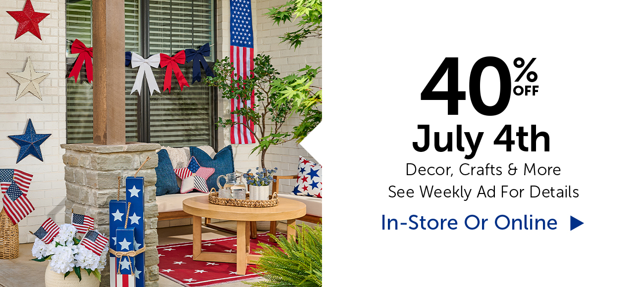 40% Off July 4th - Decor, Crafts & More