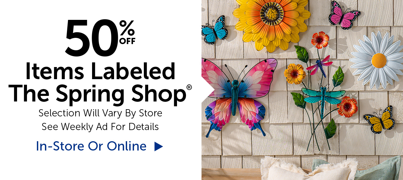 50% Off The Spring Shop® - Selection Will Vary By Store