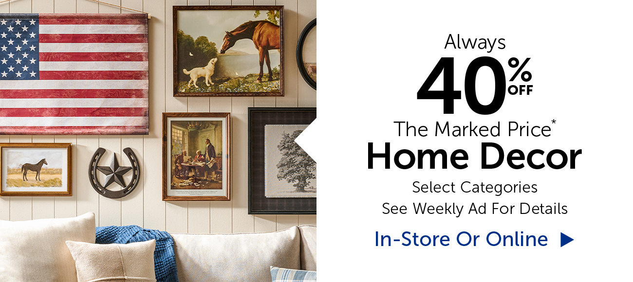 Alway 40% Off The Marked Price* - Home Decor - Select Categories