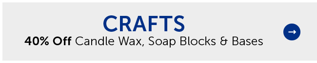 Crafts - 40% Off Candle Wax, Soap Blocks & Bases