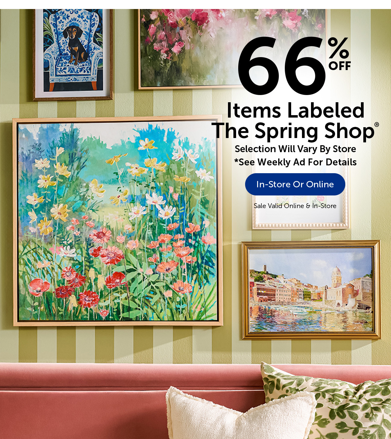 66% Off Items Labeled The Spring Shop® - Selection Will Vary By Store