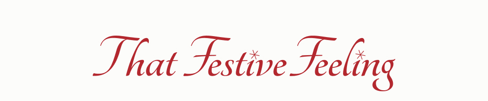 [[That Festive Feeling]]