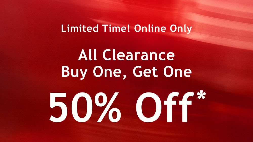 Limited Time! Online Only  All Clearance  Buy One, Get One 50% Off*