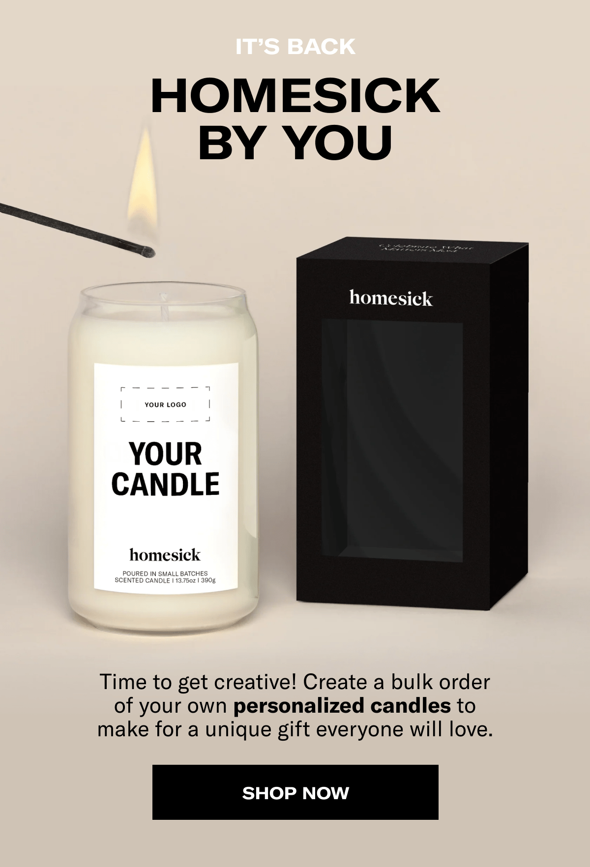 IT’S BACK | Homesick By You | Time to get creative! Create a bulk order of your own personalized candles to make for a unique gift everyone will love. | Shop now