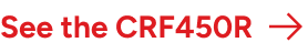 See the CRF450R