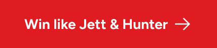 Win like Jett & Hunter