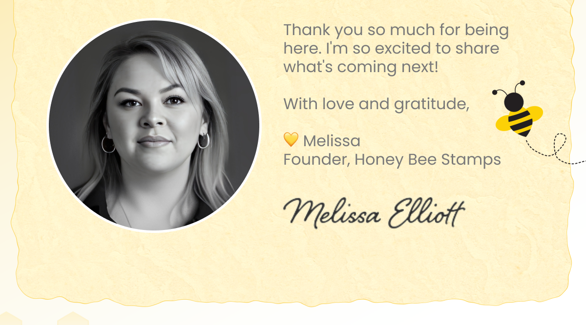 Thank you so much for being here. I'm so excited to share what's coming next! With love and gratitude, Melissa Elliott