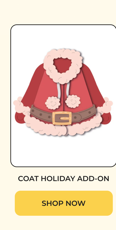 COAT HOLIDAY ADD-ON SHOP NOW