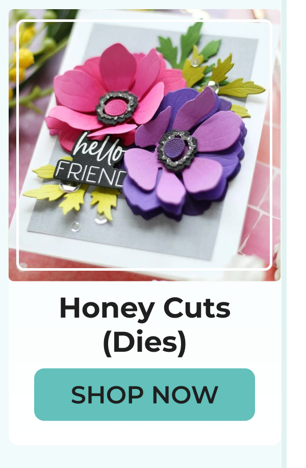 Honey Cuts (Dies) SHOP NOW