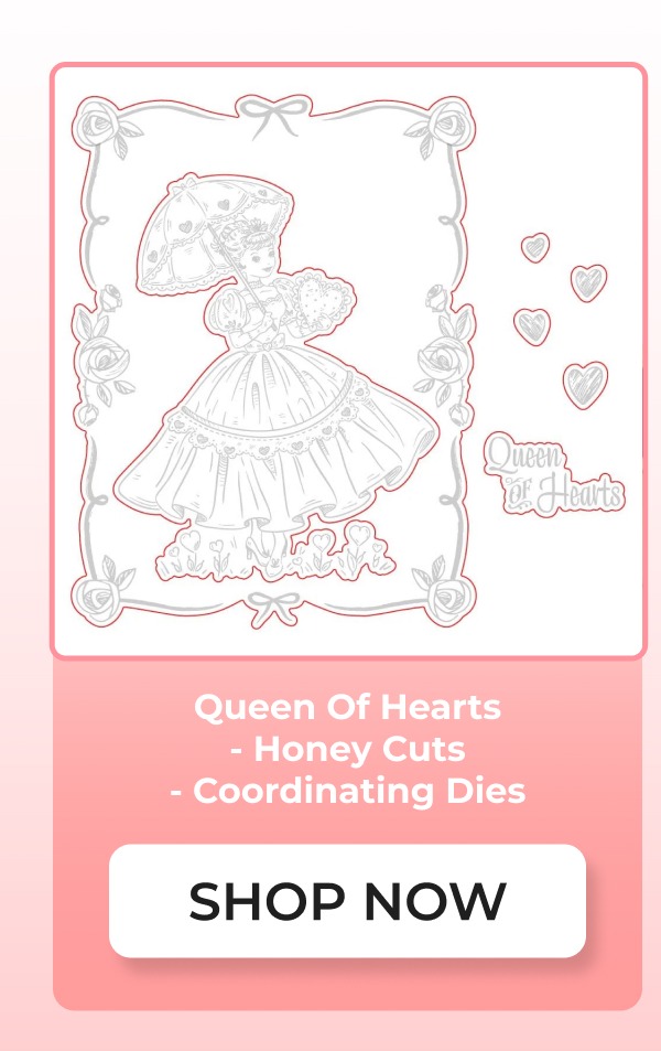 Queen Of Hearts - Honey Cuts - Coordinating Dies