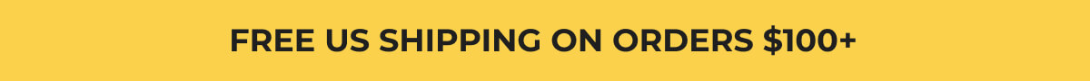 FREE US SHIPPING ON ORDERS OVER $100
