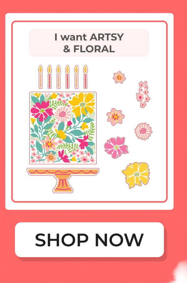 I WANT ARTSY AND FLORAL
