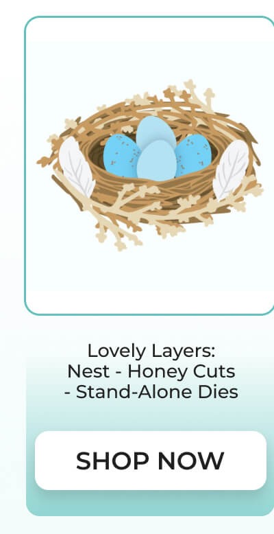 Lovely Layers: Nest - Honey Cuts - Stand-Alone Dies