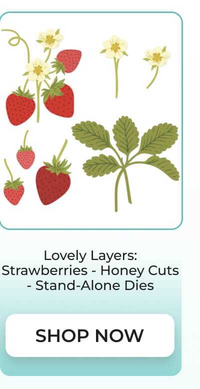 Lovely Layers: Strawberries - Honey Cuts - Stand-Alone Dies