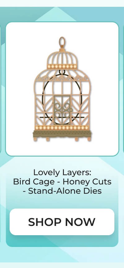 Lovely Layers: Bird Cage - Honey Cuts - Stand-Alone Dies