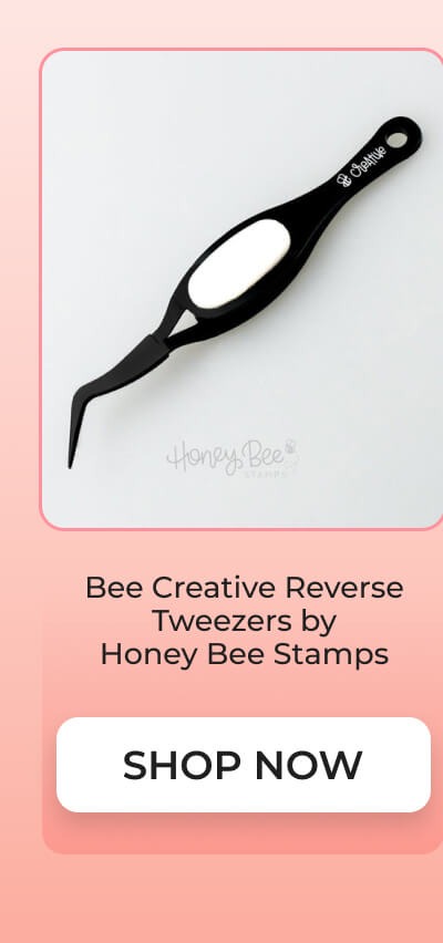 Bee Creative Reverse Tweezers by Honey Bee Stamps