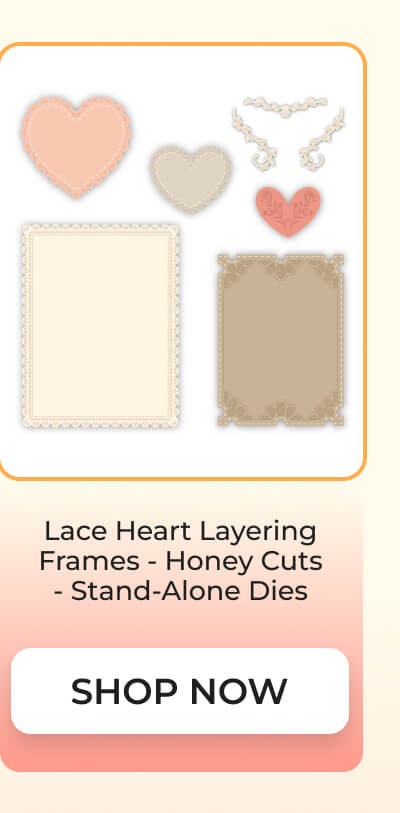 Lace Heart Layering Frames - Honey Cuts - Stand-Alone Dies