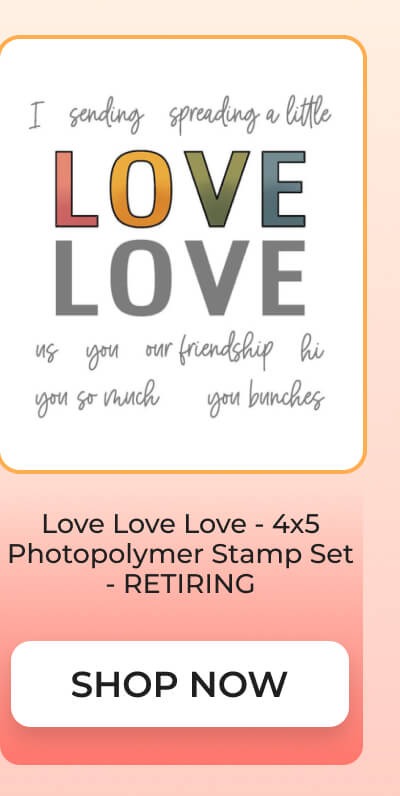 Love Love Love - 4x5 Photopolymer Stamp Set - RETIRING