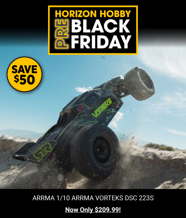 Pre-Black Friday Sale ARRMA VORTEKS