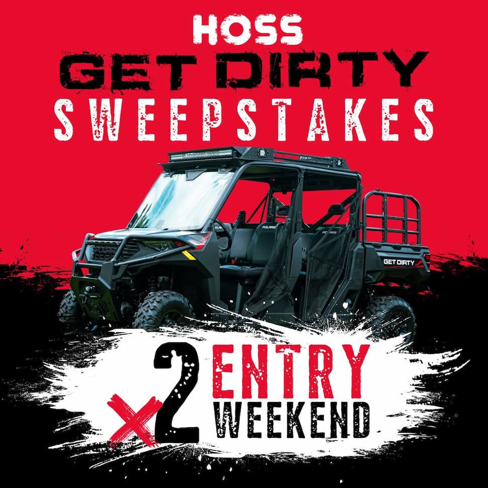 HOSS Get Dirty Sweepstakes graphic featuring a black utility vehicle on a red and black background with text that reads “x2 Entry Weekend.”