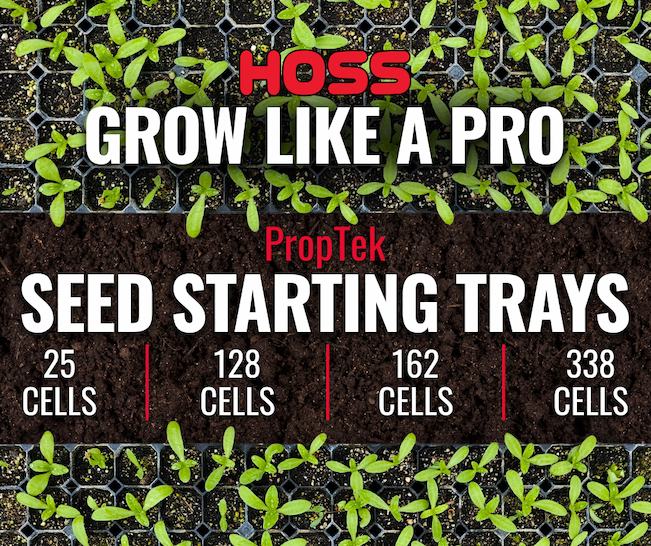 Graphic showing HOSS PropTek seed starting trays with seedlings, reading “Grow Like a Pro” and listing tray sizes of 25, 128, 162, and 338 cells.