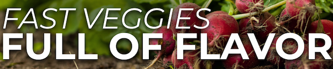 Radishes on garden soil with text reading Fast Veggies Full of Flavor