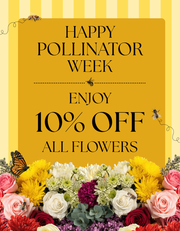 Happy Pollinator Week graphic with bees, butterflies, and colorful flowers promoting 10% off all flowers.