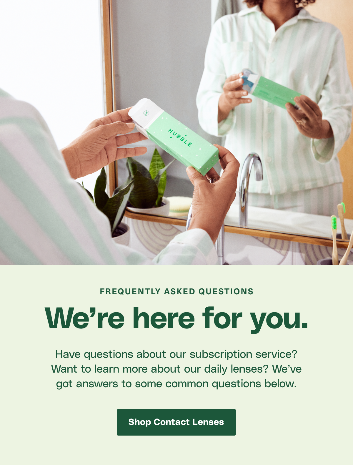 Learn about our frequently asked questions
