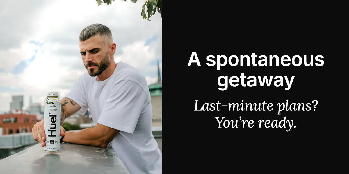A spontaneous getaway Last-minute plans? You’re ready.