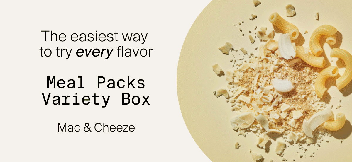 Try all Meal Packs with our Variety Box