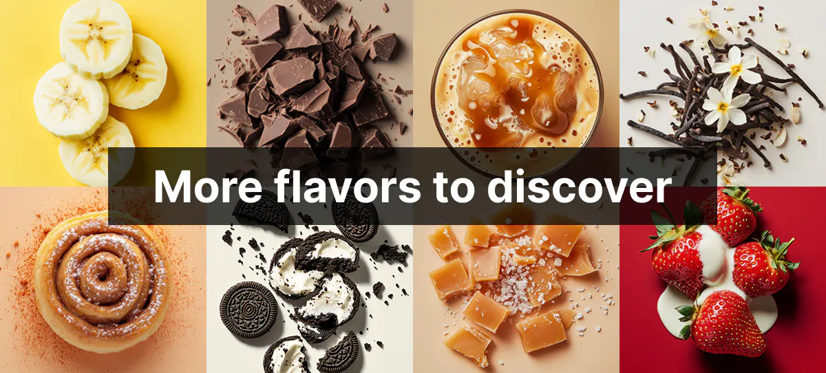 More flavors to discover