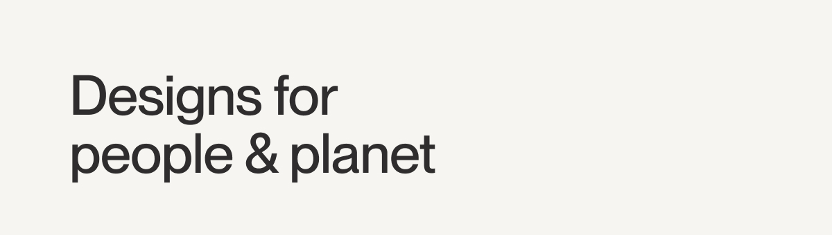 Designs for people & planet