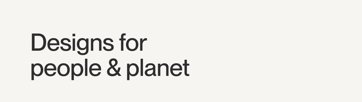 Designs for people & planet