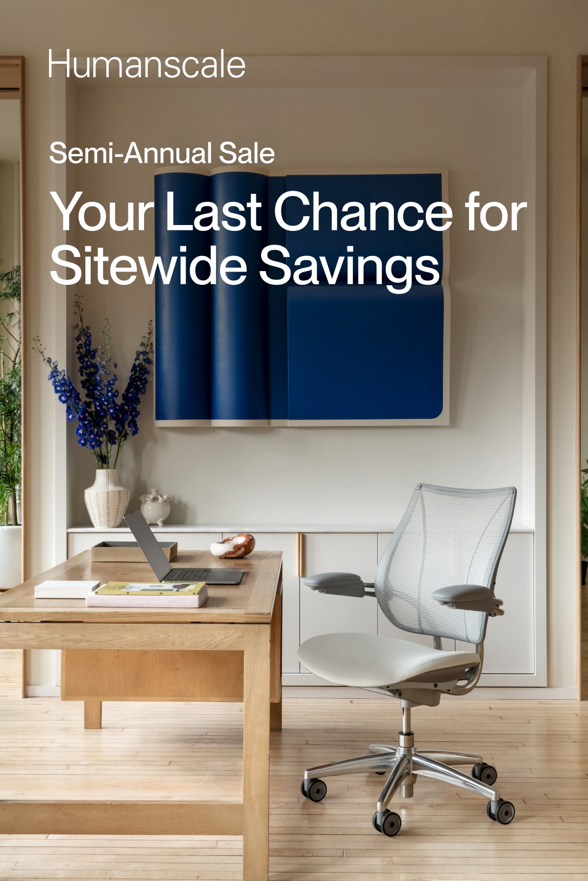 Humanscale | Semi-Annual Sale | Your Last Chance for Sitewide Savings