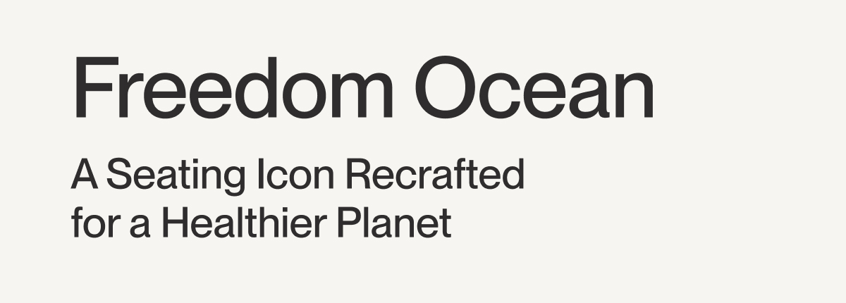 Freedom Ocean | A Seating Icon Recrafted for a Healthier Planet
